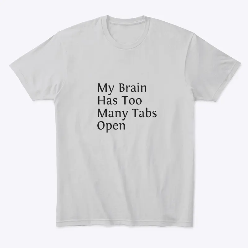 My Brain has too many tabs open