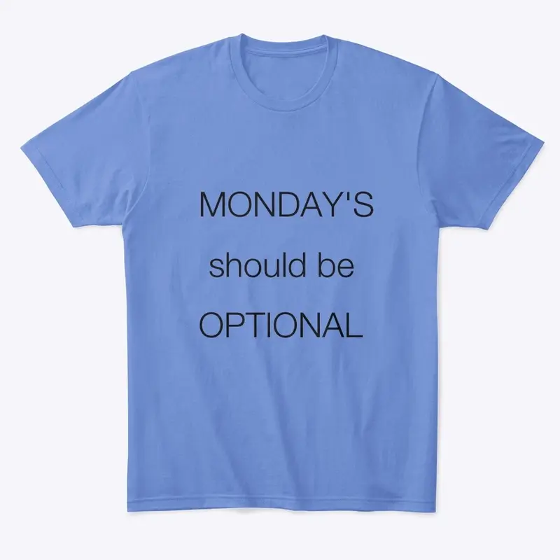 Monday's should be optional